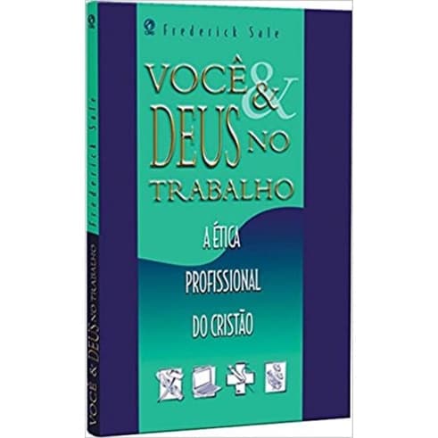 Livro Você & Deus no Trabalho-Frederick Sale Jr.-Gospel