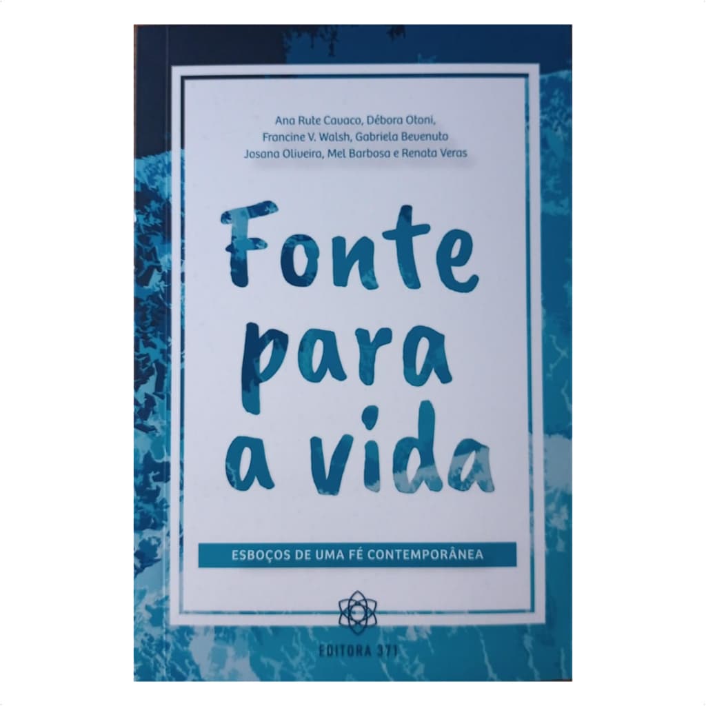 Fonte Para a Vida - Esboços de Uma Fé Contemporanea | Coletânea Diversos Autores Livros Cristãos Literatura Gospel Livro Evangelico Editora Cristã