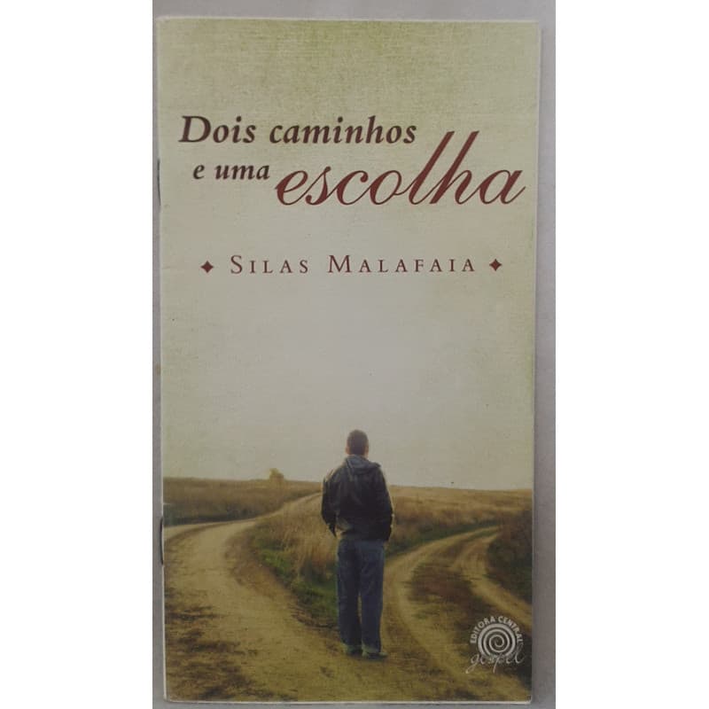 Livro Dois Caminhos e uma Escolha - Silas Malafaia - Editora Central Gospel